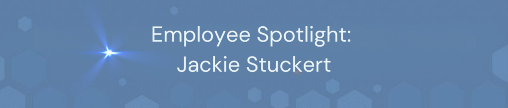 Employee Spotlight: Jackie Stuckert